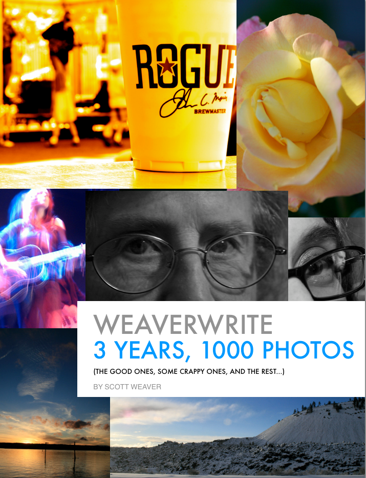 Weaverwrite 3 years, 1000 photos (the good ones, some crappy ones, and the rest...)